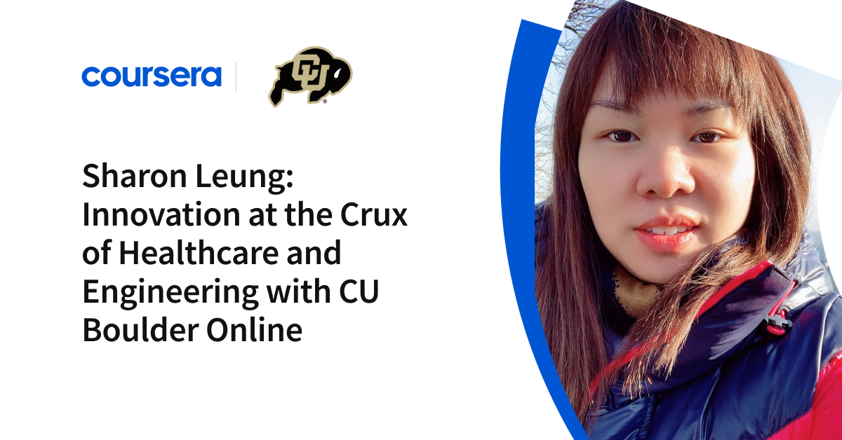 Sharon Leung: Innovation on the Crux of Healthcare and Engineering with CU Boulder On-line