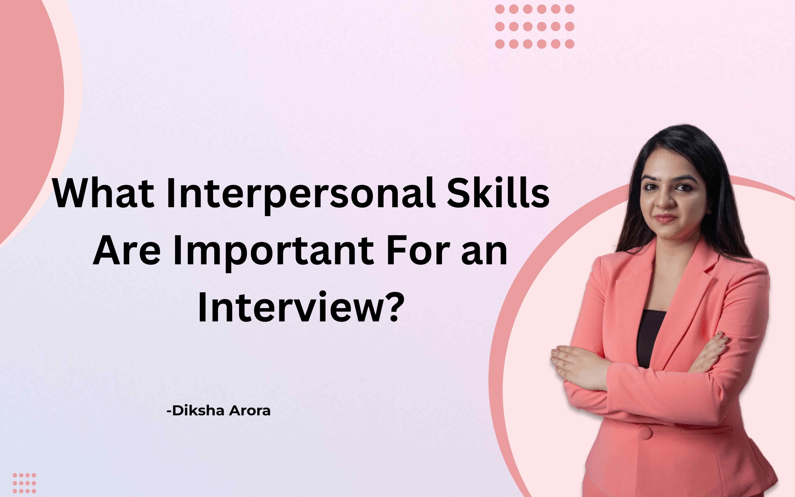 What Interpersonal Abilities Are Vital For an Interview?