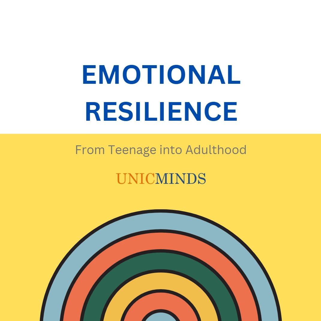 Constructing Emotional Resilience – Teenage to Maturity