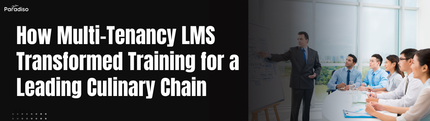 How Multi-Tenancy LMS Remodeled Coaching for a Culinary Chain