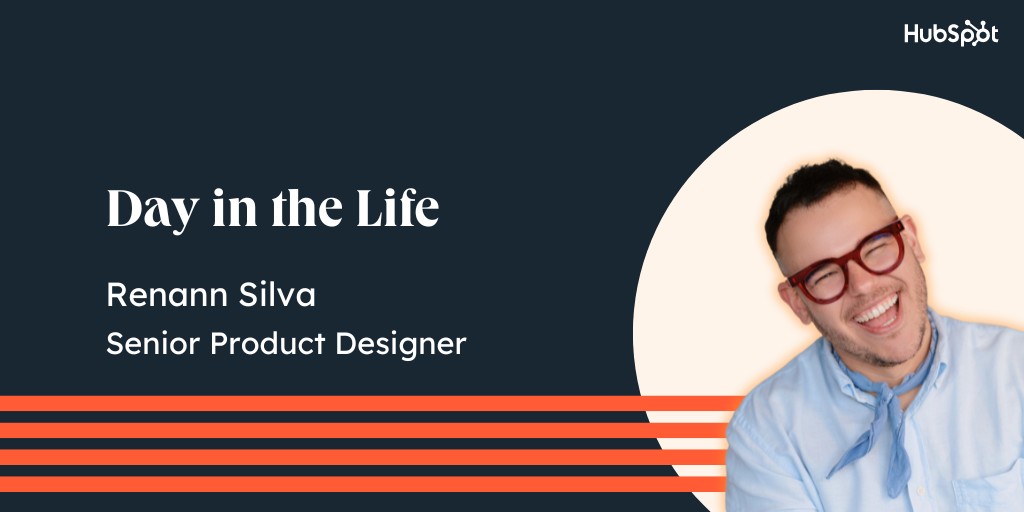 Day within the Life – Renann Silva, Senior Product Designer