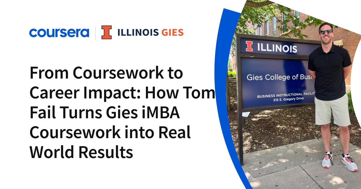 From Coursework to Profession Impression: How Tom Fail Turns Gies iMBA Coursework into Actual World Outcomes